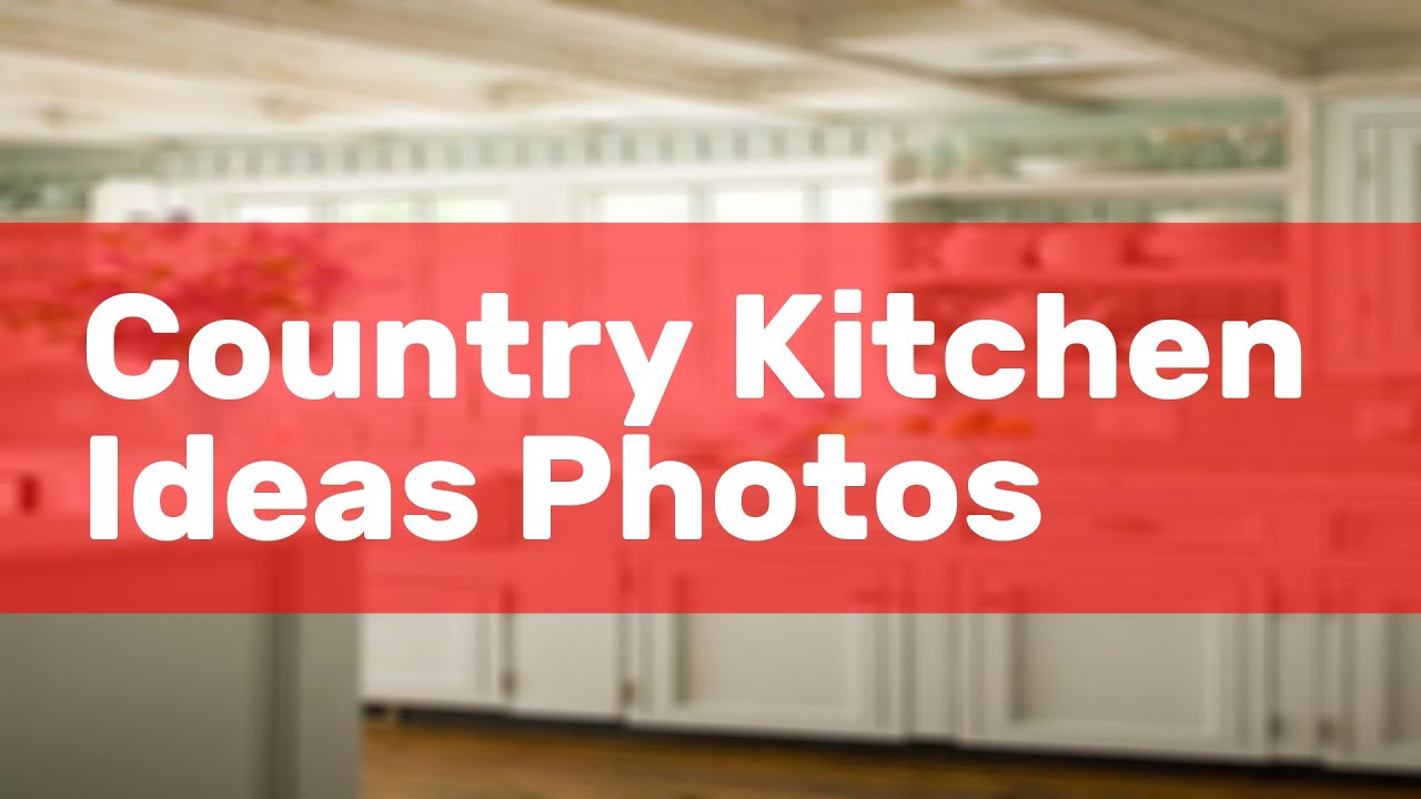 Country Kitchen Ideas Photos - YouTube
