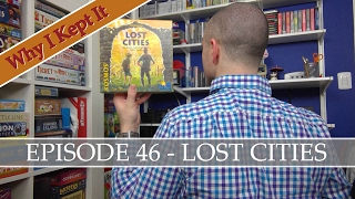 Why I Kept It - Episode 46: Lost Cities