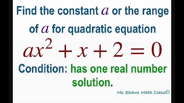 Find constant a for quadratic equation ax^2 +x +2 =0 that has one real number solution.