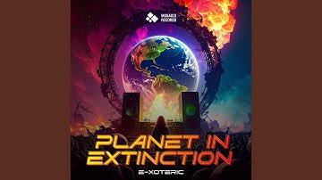 Planet in Extinction