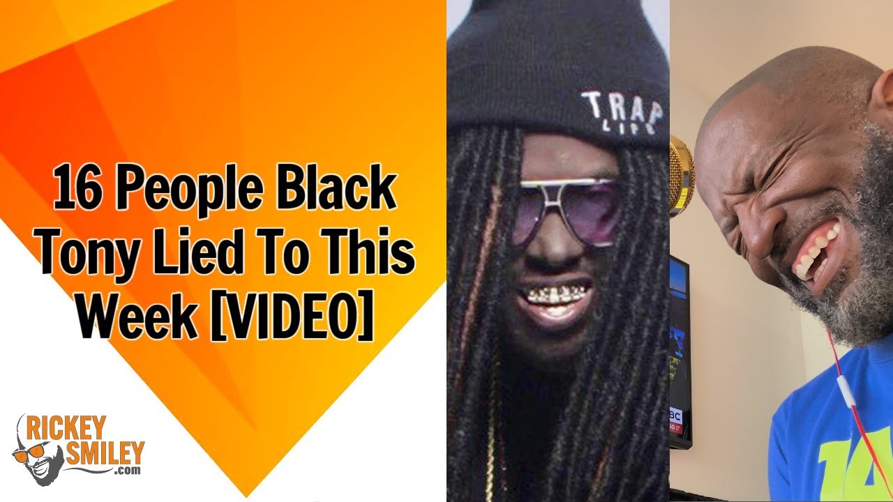 16 People Black Tony Lied To This Week
