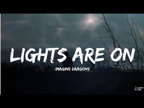 Imagine Dragons – LIGHTS ARE ON | Powerful Emotional & Inspirational Song