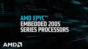 AMD EPYC™ Embedded 2005 Series Processors