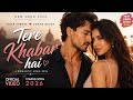 New Song 2026 🔥 | Tere Khabar Hai | Tiger Shroff | Sonam Bajwa | Romantic Hindi Song 2026  🔥 💕