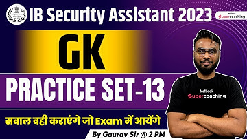 IB Security Assistant Practice Set 2023 | General Awareness | Expected Question | Set 13 |Gaurav Sir