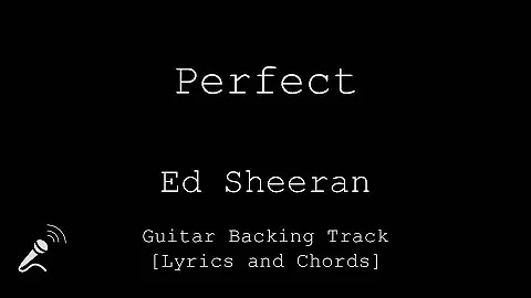 Ed Sheeran - Perfect - VOCALS - Guitar Backing Track
