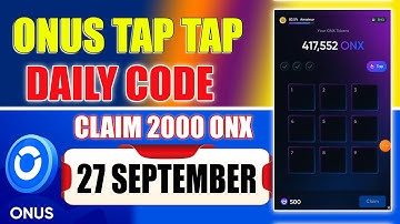 ONX Daily Code Today | ONUS Tap Tap Tap Daily Code Today 27 September |  $ONX Coin Airdrop