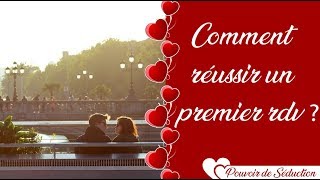 Les secrets pour réussir un premier rdv avec une femme