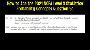 How to Ace the 2021 NCEA Level 3 Statistics Probability Concepts Question 3c