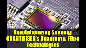Revolutionizing Sensing: QUANTIFISEN’s Quantum & Fibre Technologies