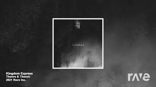 Theevs • Kingdom Come & Express