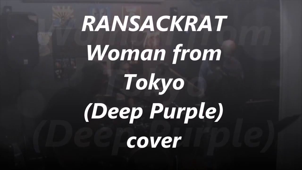 RANSACKRAT-Woman from Tokyo (Deep Purple) cover