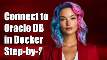 How to Connect to Oracle Database in Docker: Step-by-Step Guide