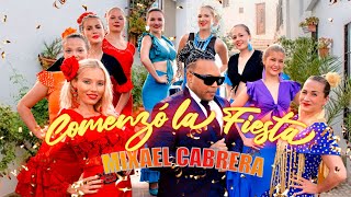 Video thumbnail of "Mixael Cabrera - COMENZÓ LA FIESTA (Official Video)"