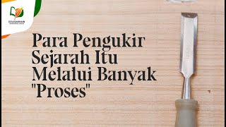 Para Pengukir Sejarah Itu Melalui Banyak "Proses"