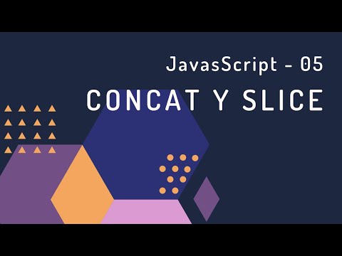 5. Javascript: Métodos de Arrays - concat, slice