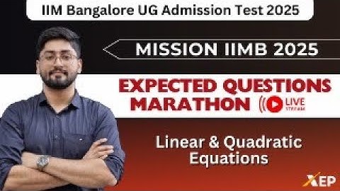 IIMB Expected Ques. Marathon - Linear & Quadratic Equations | MISSION IIMB 2025 LIVE