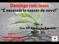 É necessário nascer de novo ! - Dra Maria Assunção Azevedo - 20/11/2022