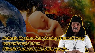 Filsafat HANACARAKA DATASAWALA, Rahasia Ngelmu Sangkaning Dumadi
