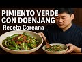 Pimiento Verde con Doenjang | Receta Coreana Auténtica por Chef Coreano