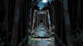 Hell’s Gate Bridge Alabama: The Terrifying Midnight Legend #youtubeshorts