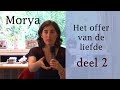 Morya  het offer van de liefde  deel 2 het geheim hoort bij de mens