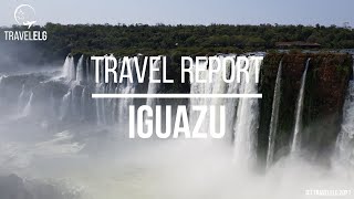 TRAVEL REPORT | Iguazu Falls - Iguazu National Park, Argentina