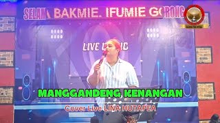 MANGGANDENG KENANGAN -  Jhon Kenedy Nadeak - Cover Live LINA Br HUTAPEA | Lagu Batak
