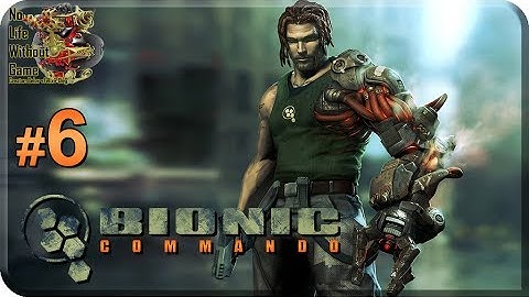 Bionic Commando[#6] - Прохождение на русском(Без комментариев)