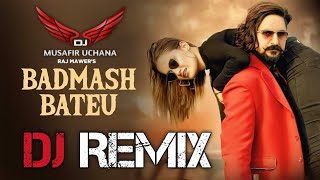 Badmash_Bateu_Raj_Maver_Remix_Song_Dj_Bunty_Jassu_Remix_Song_Dj_Musafir_Uchana