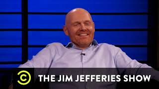 Bill Burr On Jim Jefferies Show