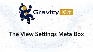 Understanding the View Settings Meta Box in GravityView
