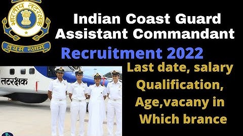 New vacancy ➡️ Join Indian Coast Guard Assistant Commandant 01/2023 Batch Online Form