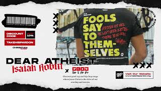 ISAIAH ROBIN - Dear Atheist  | GOOD RAP & HIP HOP 🔊
