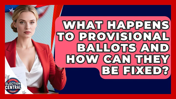 What Happens To Provisional Ballots And How Can They Be Fixed? - Election Central Channel