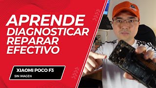 Aprende Diagnosticar y Reparar  Xiaomi Poco F3 Sin Imagen Analisis Tutorial Paso a Paso