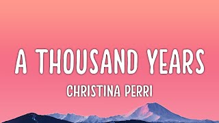 Christina Perri 🎧 A Thousand Years (Lyrics)