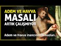 ADEM VE HAVVA MASALI ARTIK ÇALIŞMIYOR