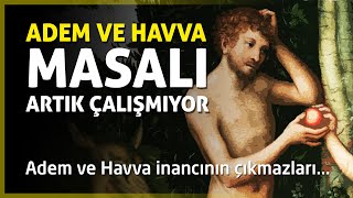 Adem Ve Havva Masali Artik Çalişmiyor