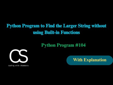 Python Program to Find the Larger String | CodingwithShameera