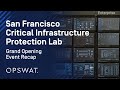 OPSWAT's San Francisco CIP Lab | Live Malware Testing and Advanced Cybersecurity Solutions