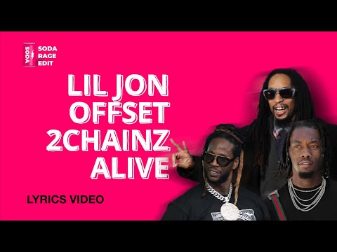Lil Jon Offset 2 Chainz Alive Lyrics текст 