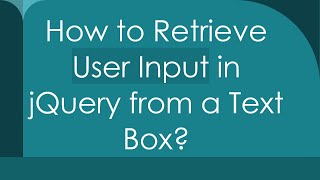 How to Retrieve User Input in jQuery from a Text Box