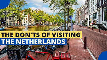 10 Things not to do in The Netherlands