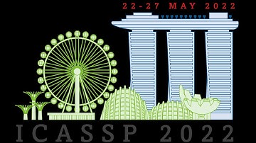 ICASSP 2022 SINGAPORE