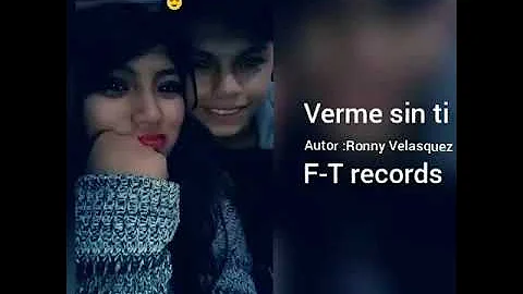 Ronny Velasquez - Verme Sin Ti ft [ Prod-Flow Gama...