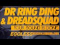 Dreadsquad ft ring ding  your sound is done  egoless version riddim  dub 