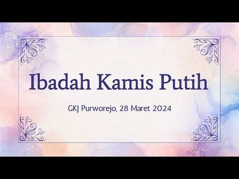 Ibadah Kamis Putih 2024