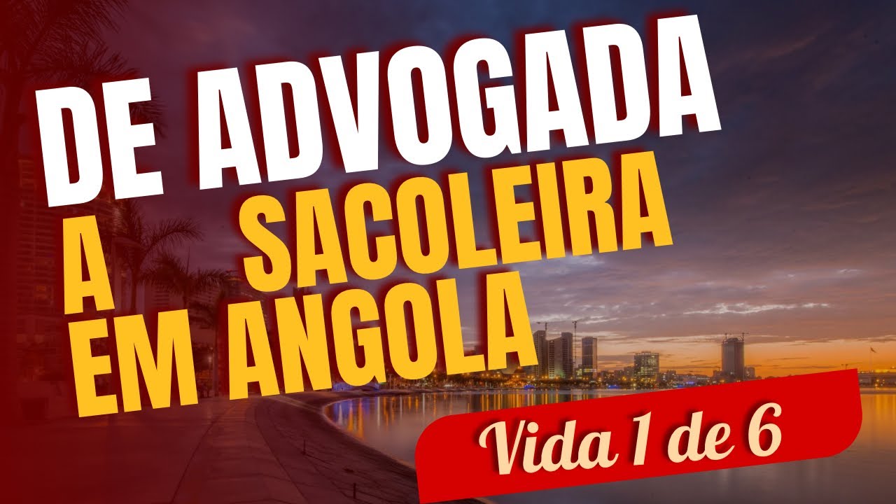 Vida 1 e 2: De Advogada da UERJ - estudando para MAGISTRATURA - a Sacoleira em Angola. 🇦🇴 