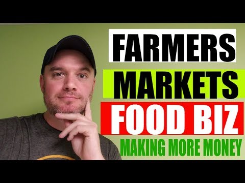 How to Sell food at Farmers Markets and build a local food business